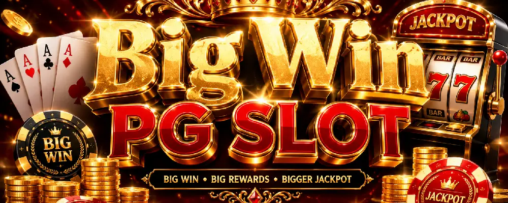Big Win PG SLOT