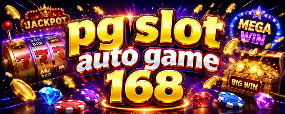 pg slot auto game 168